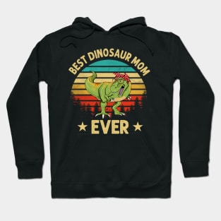 Best Dinosaur Mom Ever Hoodie